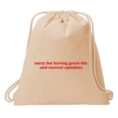 Sorry For Having Great Tits And Correct Opinions Drawstring Bag