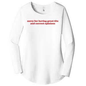 Sorry For Having Great Tits And Correct Opinions Women's Perfect Tri Tunic Long Sleeve Shirt