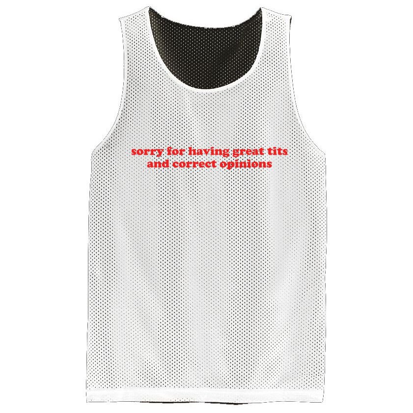 Sorry For Having Great Tits And Correct Opinions Mesh Reversible Basketball Jersey Tank
