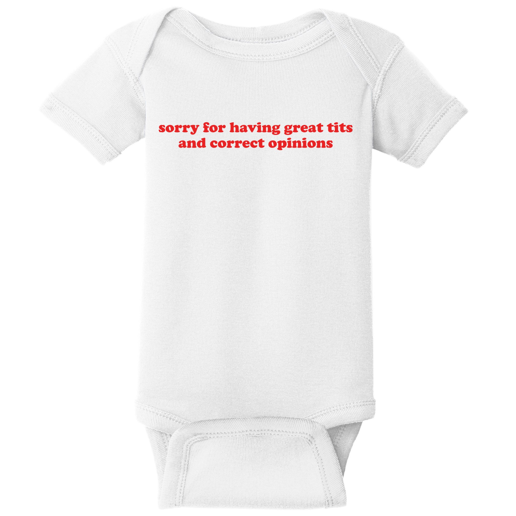 Sorry For Having Great Tits And Correct Opinions Baby Bodysuit