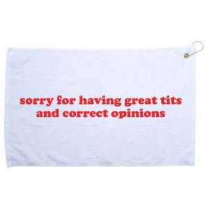 Sorry For Having Great Tits And Correct Opinions Grommeted Golf Towel