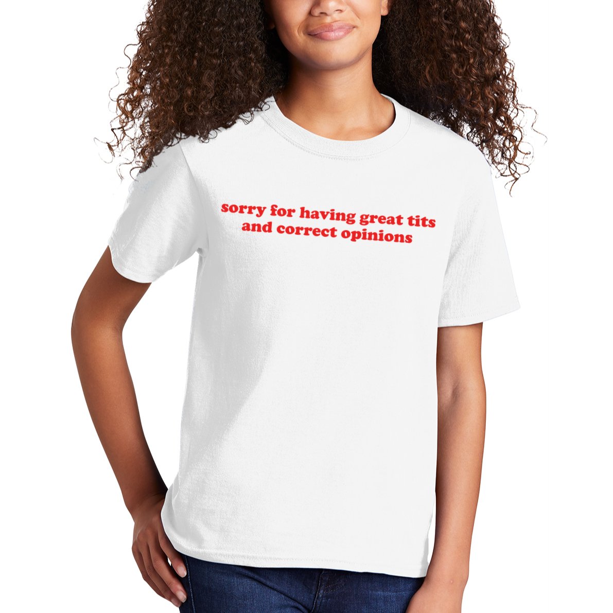 Sorry For Having Great Tits And Correct Opinions Kids T-Shirt