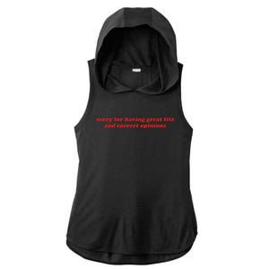 Sorry For Having Great Tits And Correct Opinions Ladies PosiCharge Tri-Blend Wicking Draft Hoodie Tank