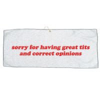 Sorry For Having Great Tits And Correct Opinions Large Microfiber Waffle Golf Towel