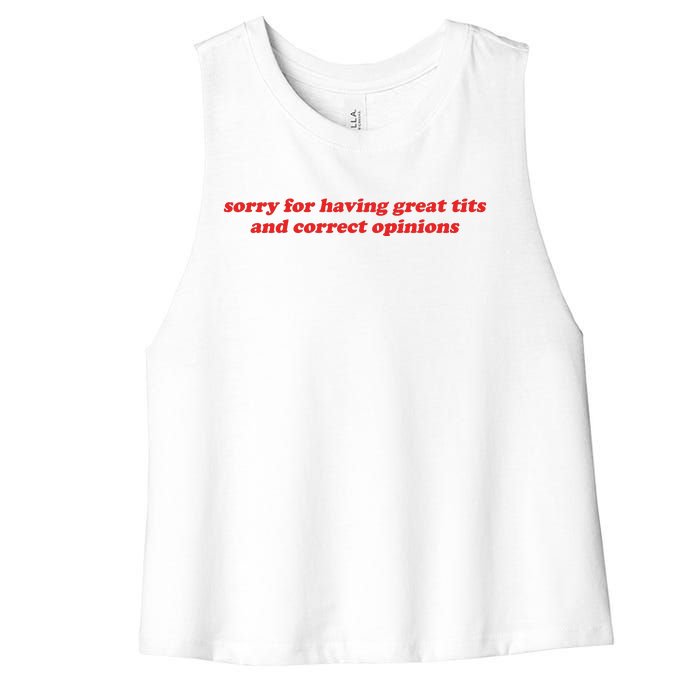 Sorry For Having Great Tits And Correct Opinions Women's Racerback Cropped Tank