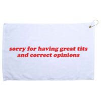 Sorry For Having Great Tits And Correct Opinions Grommeted Golf Towel