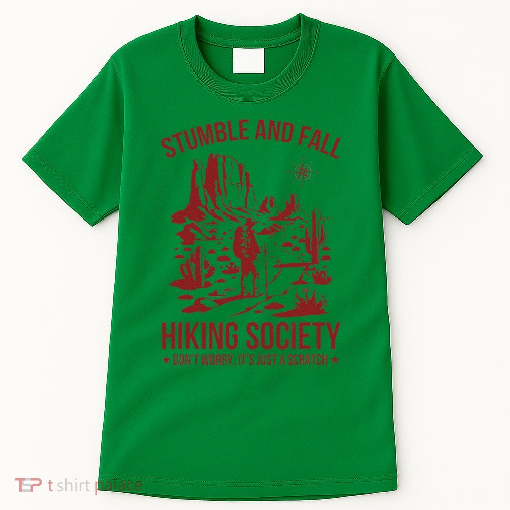 Stumble & Fall Hiking Society DonT Worry ItS A Scratch Tall T-Shirt