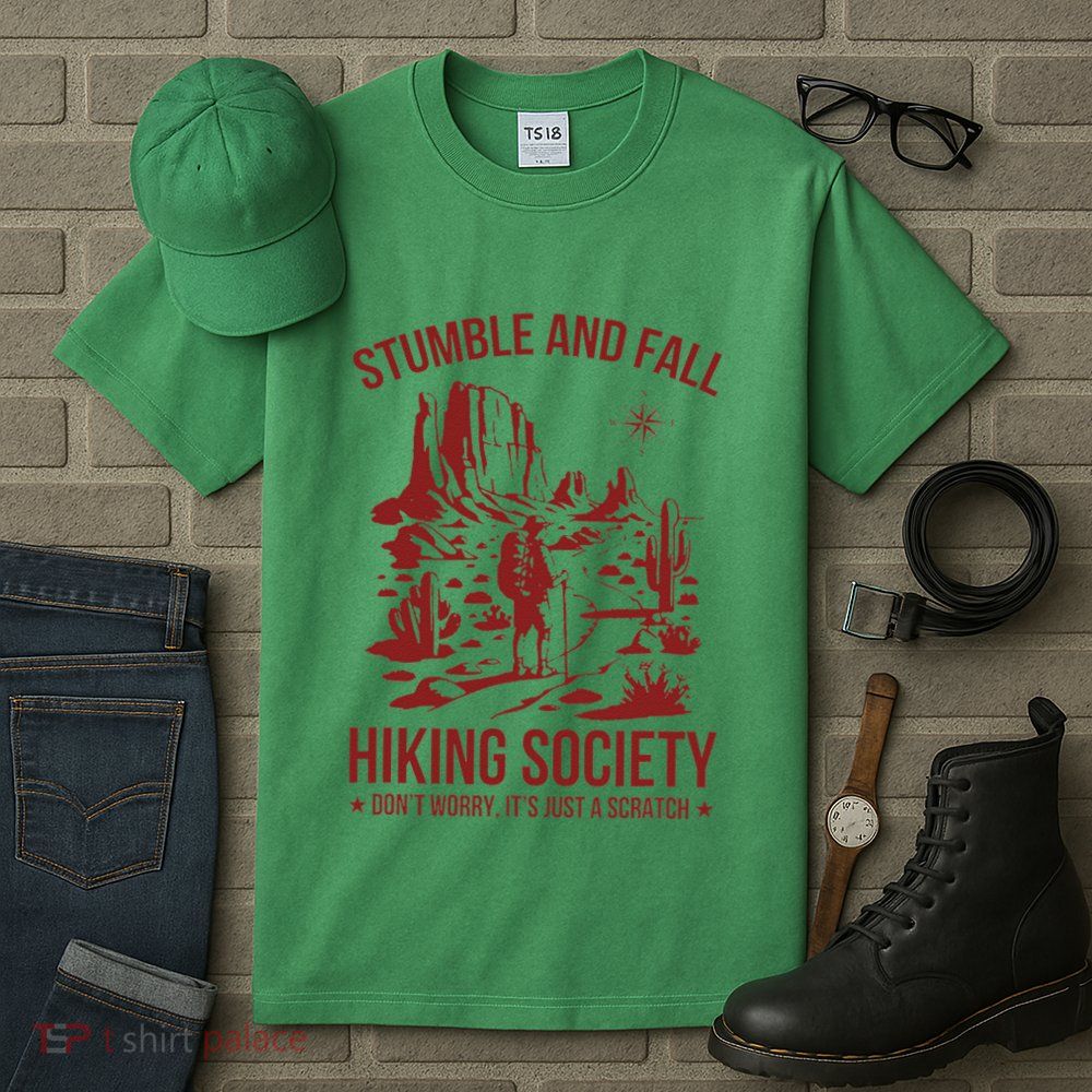 Stumble & Fall Hiking Society DonT Worry ItS A Scratch Tall T-Shirt