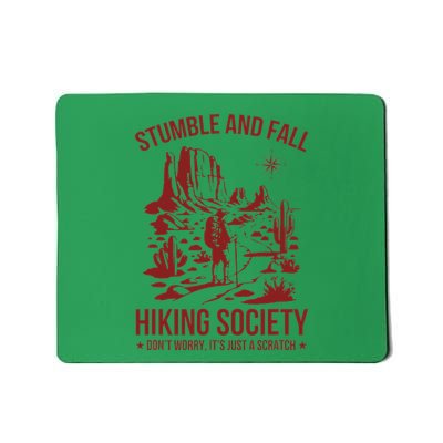 Stumble & Fall Hiking Society DonT Worry ItS A Scratch Mousepad