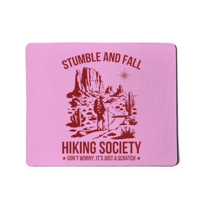 Stumble & Fall Hiking Society DonT Worry ItS A Scratch Mousepad