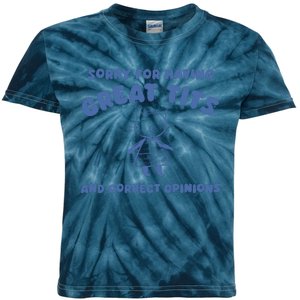 Sorry For Having Great Tits And Correct Opinions Kids Tie-Dye T-Shirt