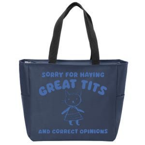 Sorry For Having Great Tits And Correct Opinions Zip Tote Bag