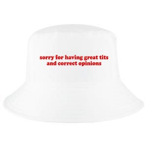 Sorry For Having Great Tits And Correct Opinions Cool Comfort Performance Bucket Hat