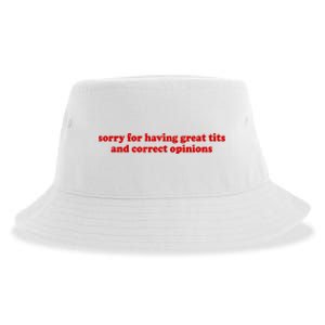 Sorry For Having Great Tits And Correct Opinions Sustainable Bucket Hat