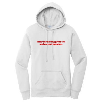 Sorry For Having Great Tits And Correct Opinions Women's Pullover Hoodie