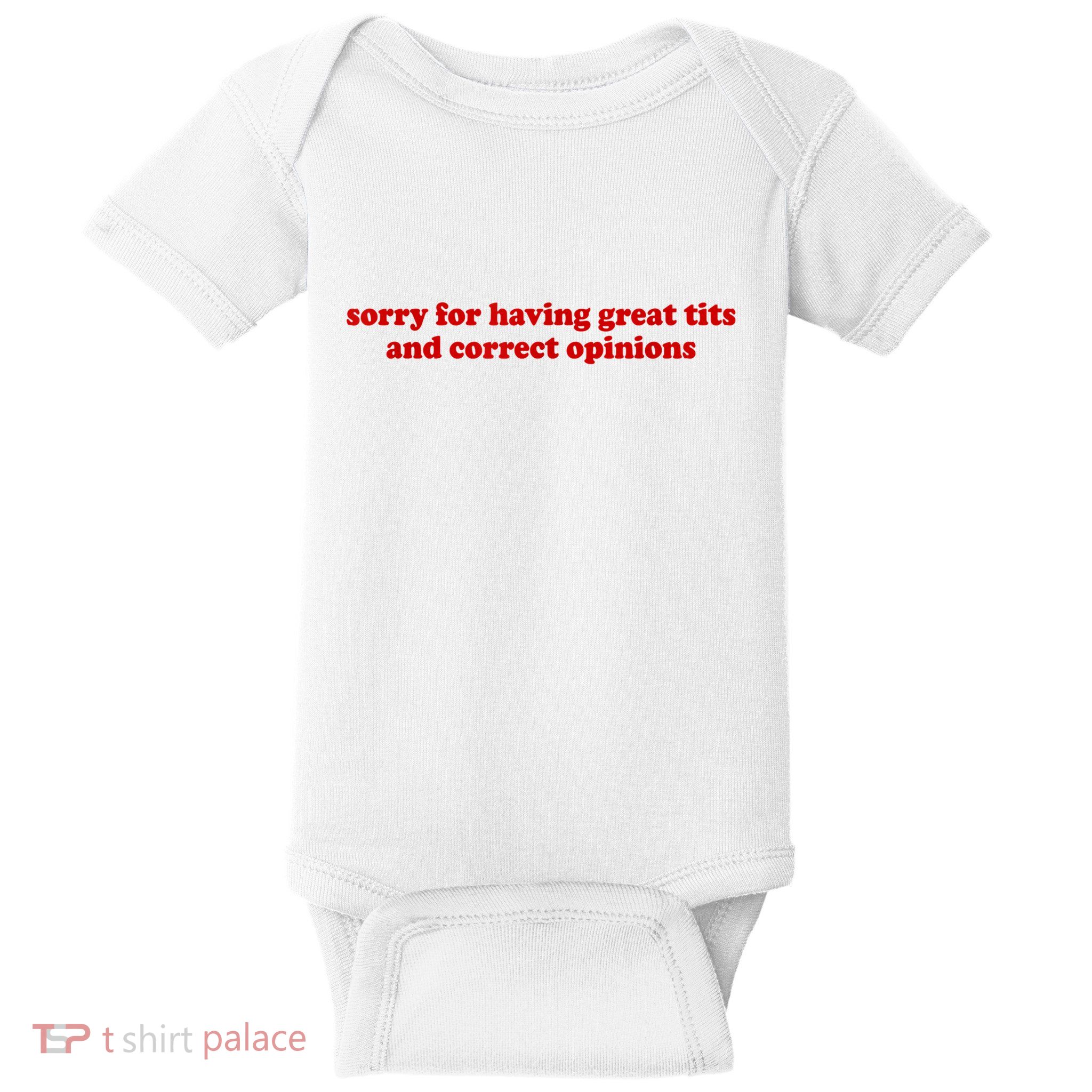 Sorry For Having Great Tits And Correct Opinions Baby Bodysuit