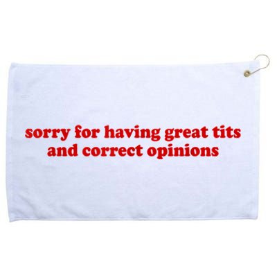 Sorry For Having Great Tits And Correct Opinions Grommeted Golf Towel