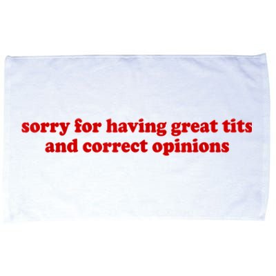 Sorry For Having Great Tits And Correct Opinions Microfiber Hand Towel