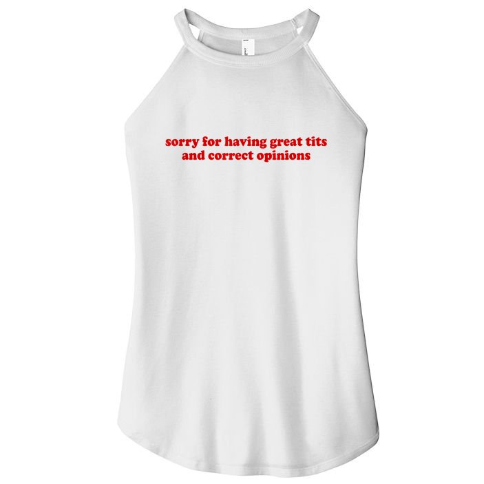Sorry For Having Great Tits And Correct Opinions Women's Perfect Tri Rocker Tank
