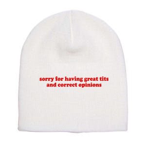 Sorry For Having Great Tits And Correct Opinions Short Acrylic Beanie