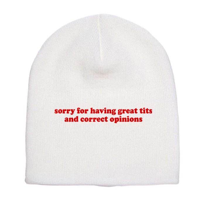 Sorry For Having Great Tits And Correct Opinions Short Acrylic Beanie