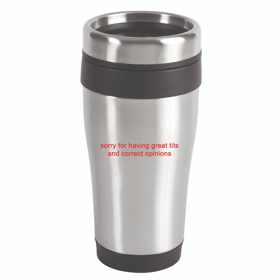 Sorry For Having Great Tits And Correct Opinions 16oz Travel Tumbler