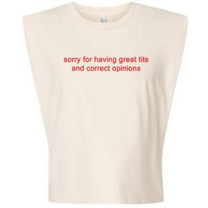 Sorry For Having Great Tits And Correct Opinions Garment-Dyed Women's Muscle Tee