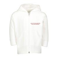 Sorry For Having Great Tits And Correct Opinions Toddler Zip Fleece Hoodie