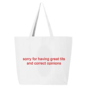 Sorry For Having Great Tits And Correct Opinions 25L Jumbo Tote