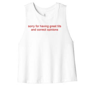 Sorry For Having Great Tits And Correct Opinions Women's Racerback Cropped Tank