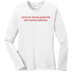 Sorry For Having Great Tits And Correct Opinions Ladies Long Sleeve Shirt