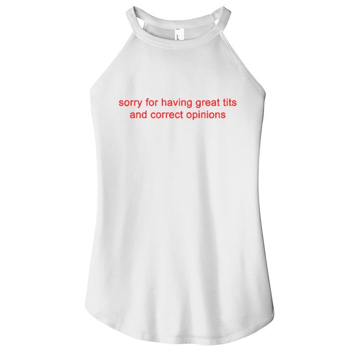 Sorry For Having Great Tits And Correct Opinions Women's Perfect Tri Rocker Tank