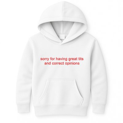 Sorry For Having Great Tits And Correct Opinions Kids Hoodie
