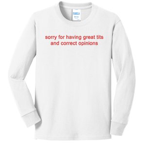 Sorry For Having Great Tits And Correct Opinions Kids Long Sleeve Shirt