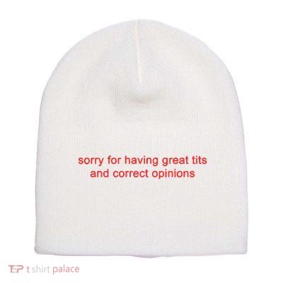 Sorry For Having Great Tits And Correct Opinions Short Acrylic Beanie