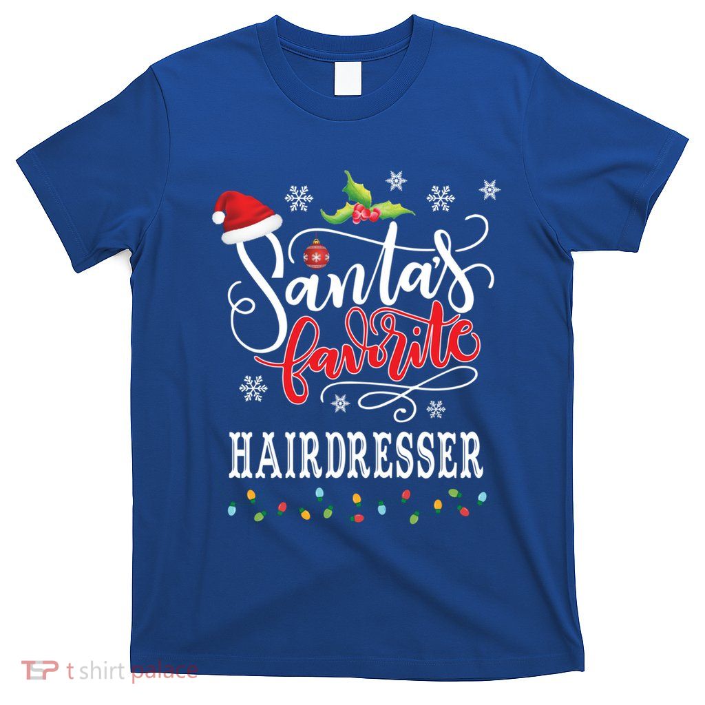 SantaS Favorite Hairdresser Christmas Gift Xmas Swea T-Shirt
