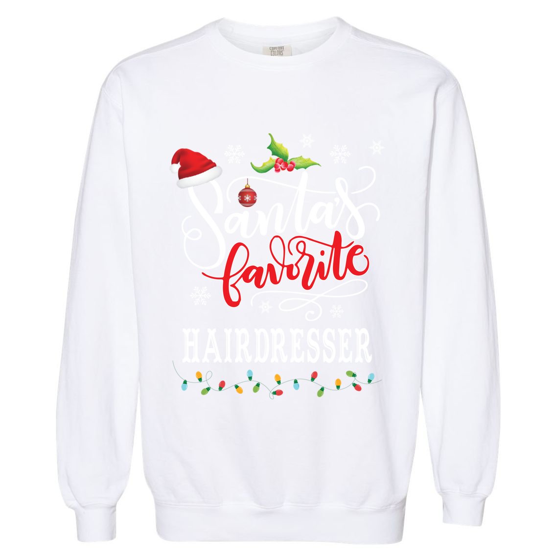 SantaS Favorite Hairdresser Christmas Gift Xmas Swea Garment-Dyed Sweatshirt