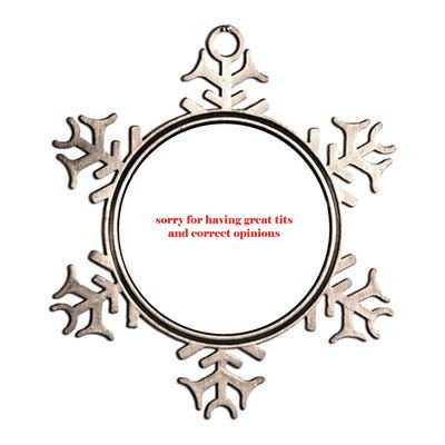 Sorry For Having Great Tits And Correct Opinions Metallic Star Ornament