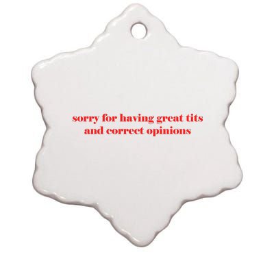 Sorry For Having Great Tits And Correct Opinions Ceramic Star Ornament