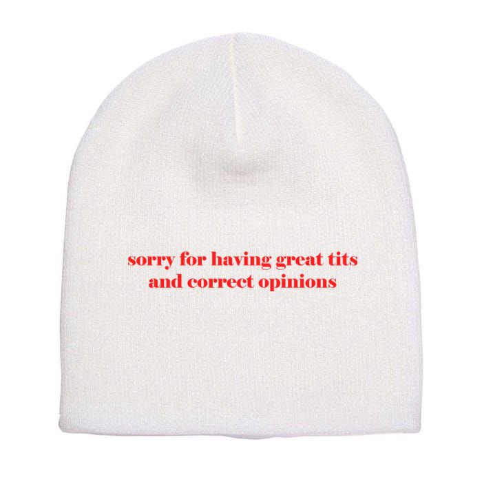 Sorry For Having Great Tits And Correct Opinions Short Acrylic Beanie