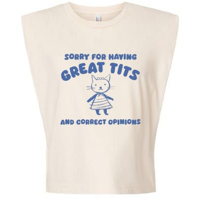 Sorry For Having Great Tits And Correct Opinions Garment-Dyed Women's Muscle Tee