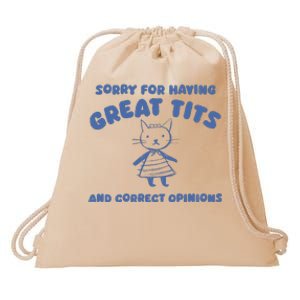 Sorry For Having Great Tits And Correct Opinions Drawstring Bag