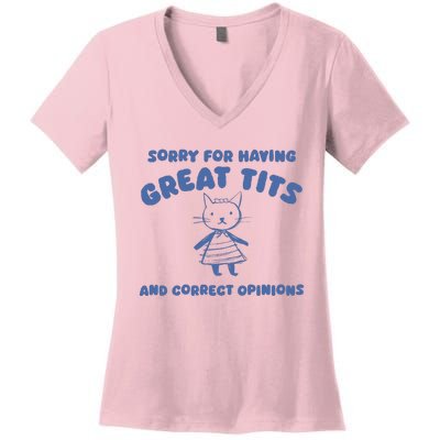 Sorry For Having Great Tits And Correct Opinions Women's V-Neck T-Shirt