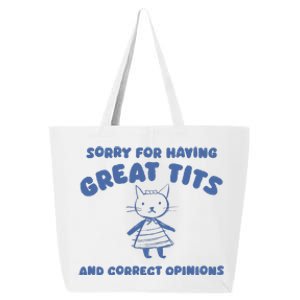 Sorry For Having Great Tits And Correct Opinions 25L Jumbo Tote