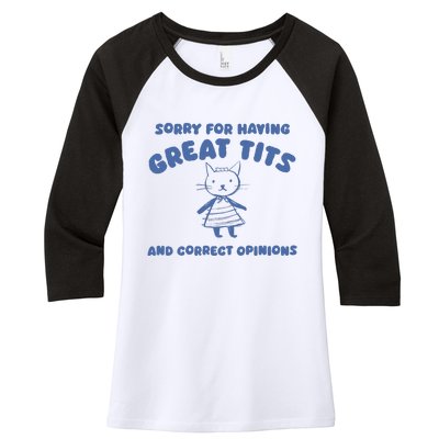 Sorry For Having Great Tits And Correct Opinions Women's Tri-Blend 3/4-Sleeve Raglan Shirt