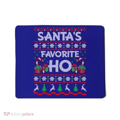 SantaS Favorite Ho Cool Gift Xmas Ugly Christmas Sweater Gift Mousepad