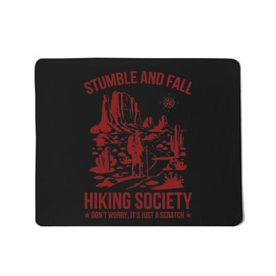 Stumble & Fall Hiking Society DonT Worry ItS A Scratch Mousepad