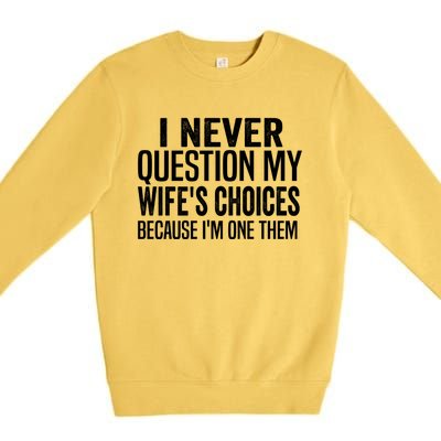 Sarcastic Funny Humor Birthday Gift Best Husband Valentine's Cute Gift Premium Crewneck Sweatshirt