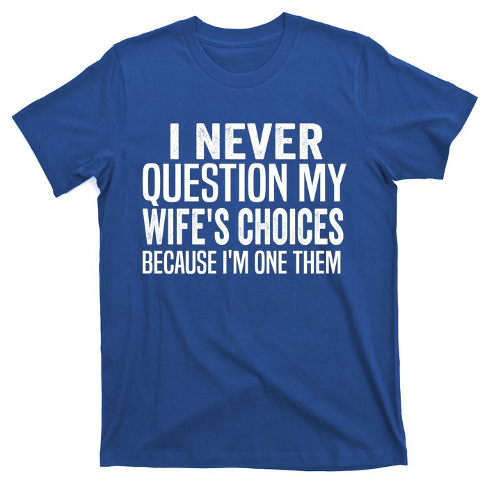 Sarcastic Funny Humor Birthday Gift Best Husband Valentine's Cute Gift T-Shirt