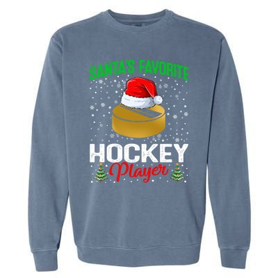 Santas Favorite Hockey Player Matching Family Christmas Meaningful Gift Garment-Dyed Sweatshirt